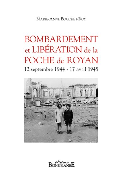 Bombardement et libération de la poche de Royan / Visuel : D.R.