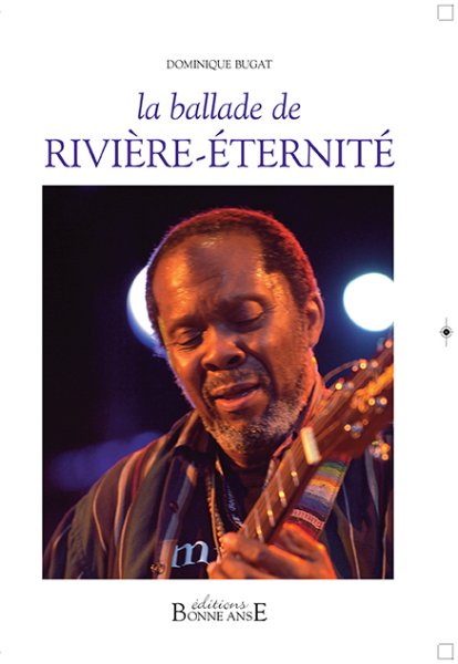 La ballade de Rivière-Éternité・Dominique Bugat / Visuel : D.R.