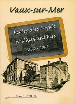 couverture Ecoles d'autrefois et d'aujourd'hui 1833-2009 Francis Collin / Visuel : D.R.