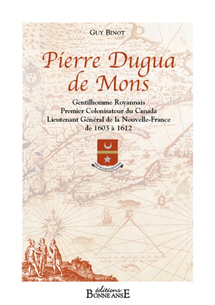 Pierre Dugua de Mons - Gentilhomme royannais・Guy Binot / Visuel : D.R.