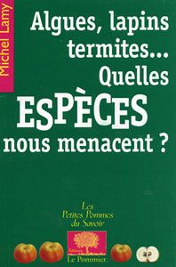 lgues, lapins, termites…Quelles espèces nous menacent ? / Visuel : D.R.