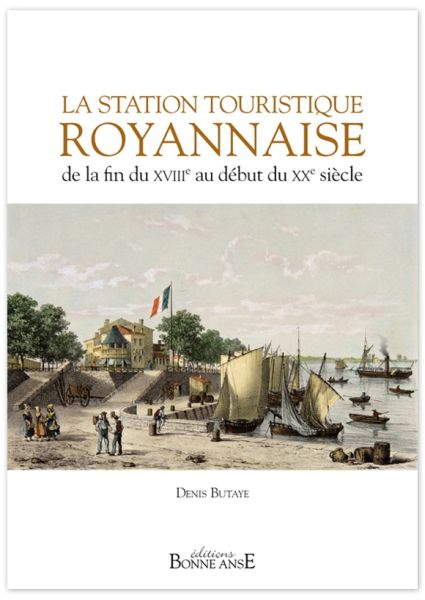 La Station Touristique Royannaise de la fin du XVIIIe au début du XXe siècle / Visuel : D.R.