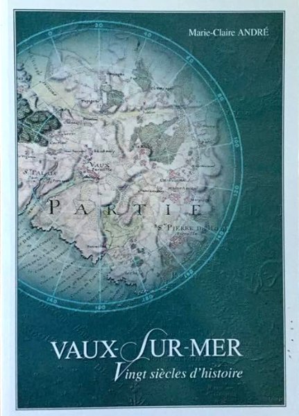 ”Vaux-sur-Mer, vingt siècles d'histoire”・Marie-Claire André / Visuel : D.R.